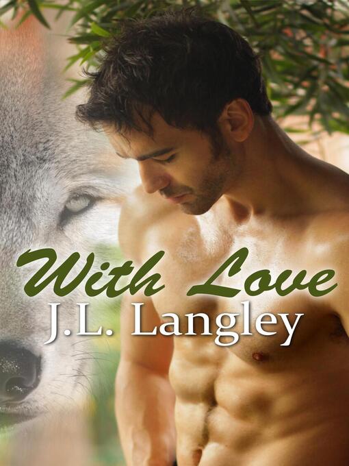 Title details for With Love by J.L. Langley - Available